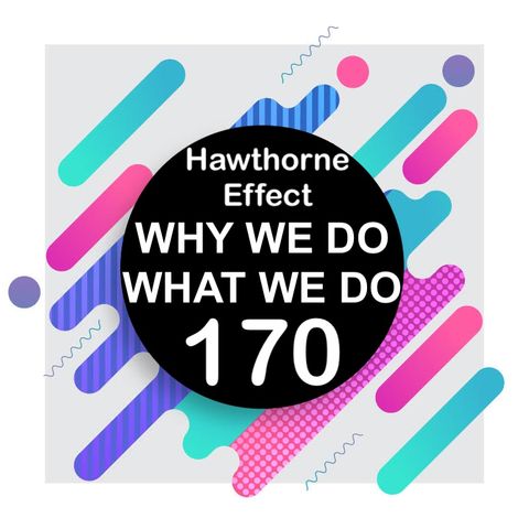 170 | The Hawthorne Effect