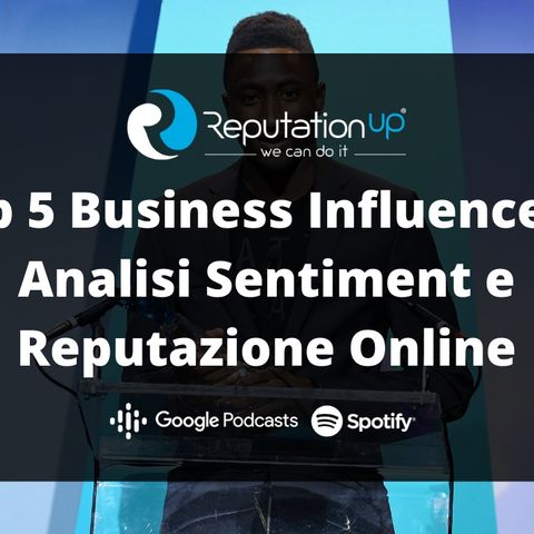 Top 5 Business Influencers: Analisi Sentiment e Reputazione Online