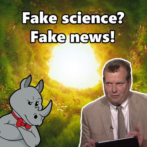Fake science? That's fake news!