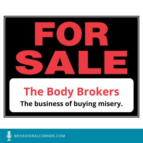 The Body Brokers. The Business of Buying Misery.