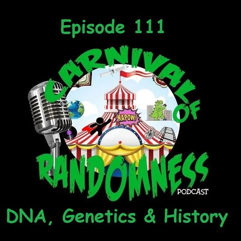 Episode 111 - DNA, Genetics & History