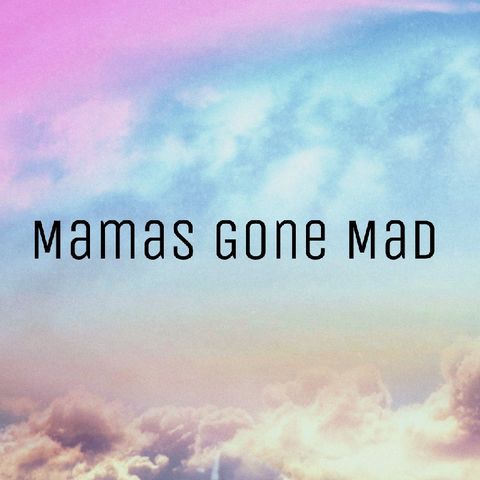 Mamas Gone Mad Podcast Trailer