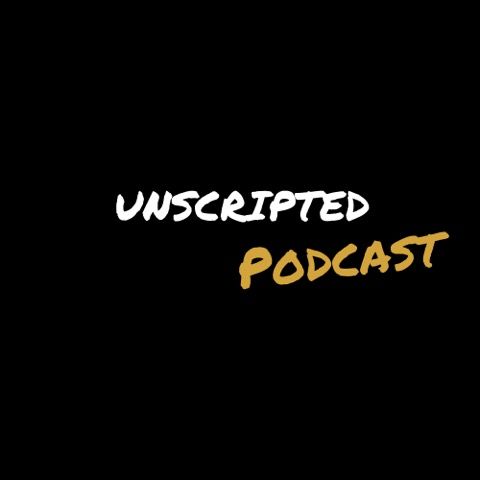 Episode 3- Unscripted Podcast