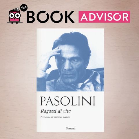 "Ragazzi di vita" di Pier Paolo Pasolini: l’ultimo baluardo della purezza