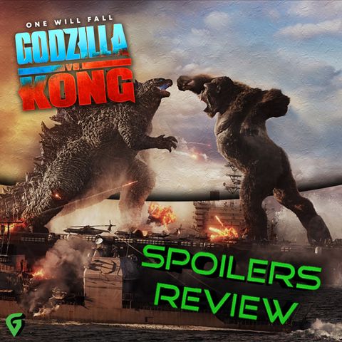 Godzilla Vs Kong Spoilers Review