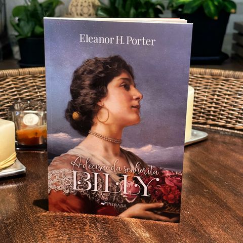 1ª (PRIMEIRA) leitura do livro "A DECISÃO DA SENHORITA BILLY" - Eleanor H.Porter 