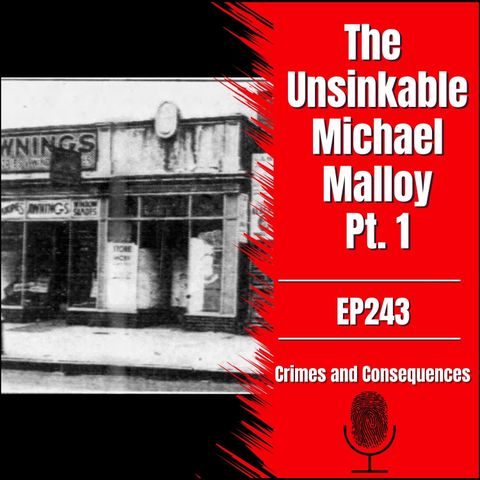 EP243: The Unsinkable Michael Malloy (Pt. 1)