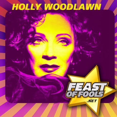 FOF #101 - Holly Woodlawn: A Low Life in High Heels (part 2)