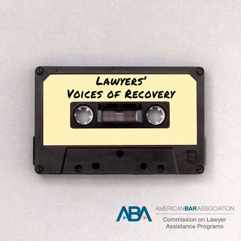 ABA CoLAP Voices of Recovery Podcast Series - Michael Burke