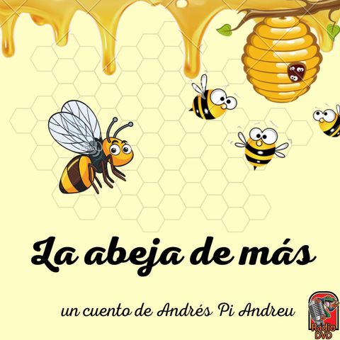 Episodio especial - La abeja de más, cuento de Andrés Pi Andreu