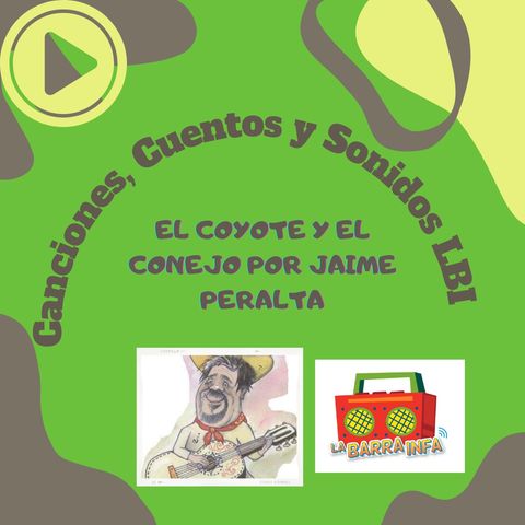 CANCIONES CUENTOS Y SONIDOS LBI 2 EL COYOTE Y EL CONEJO JAIME PERALTA