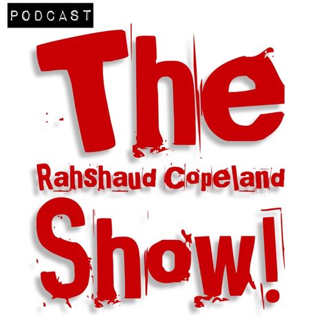 The Rahshaud Copeland Show! Podcast S:9 E1 Sponsored by Independent Connects LLC