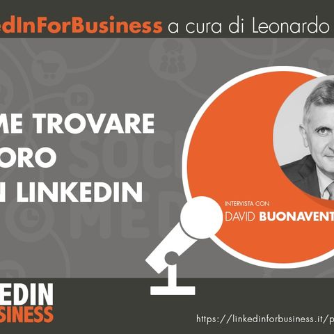 32- Come trovare Lavoro con LinkedIn - Intervista a David Buonaventura