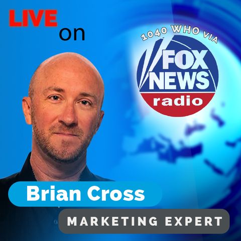 Marketing Expert Brian Cross in Des Moines via Fox News Radio || 9/9/21