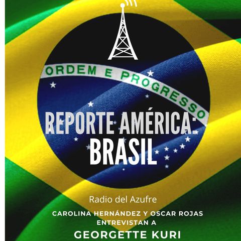 Reporte América - Brasil con Georgette Kuri