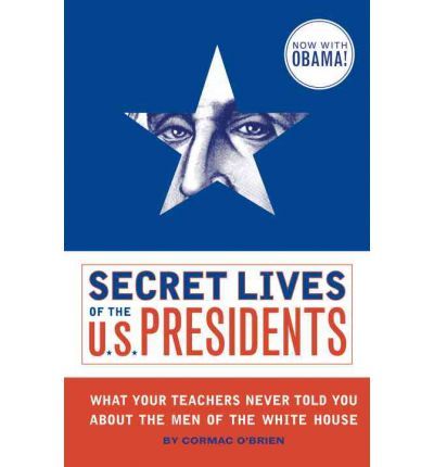 Cormac O'Brien The Secret Lives Of US Presidents