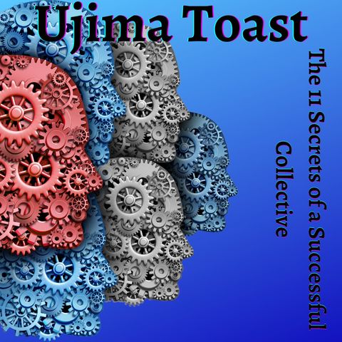 Ujima Toast - The 11 Secrets of a Successful Collective