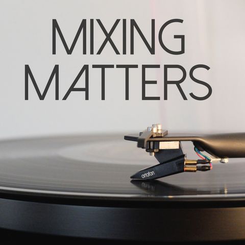 Mixing Matters April 2021: WE ARE GIGGING AGAIN!