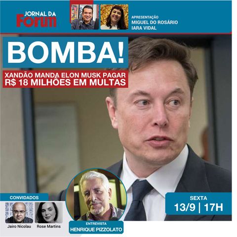 Xandão manda justiça recolher R$ 18 milhões das empresas de Musk | Marçal fora do jogo? | 13.09.24