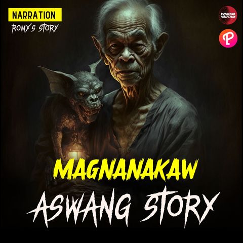 MAGNANAKAW (ASWANG STORY) - TAGALOG HORROR STORY