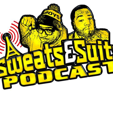 Sweats & Suits Podcast Episode 129:  You Cryin My Guy?