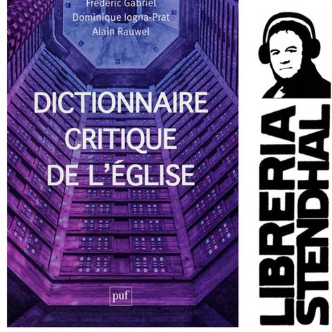 Frédéric Gabriel, Dominique Iogna-Prat et Alain Rauwel - Dictionnaire critique de l'Eglise