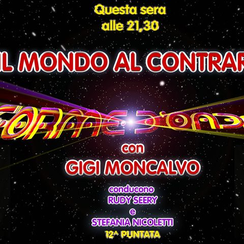 Forme d'Onda - Il Mondo al Contrario - Gigi Moncalvo - 12^ puntata (26/01/2023)