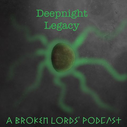Deep Night Legacy Episode 17 The End of All Things