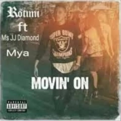 Movin On - Rotimi ft Mya and Ms JJ Diamond