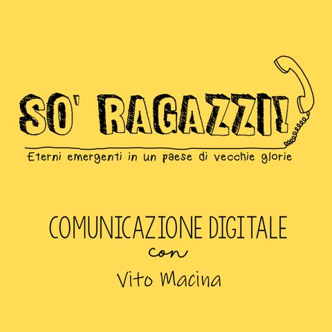 COMUNICAZIONE DIGITALE con Vito Macina