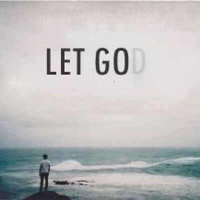 Let Go & Let GOD