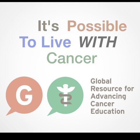It's Possible to Live WITH Cancer