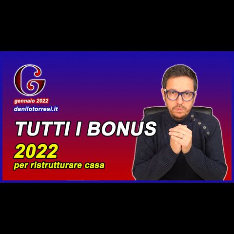 TUTTI I BONUS 2022 - Guida completa di tutte le agevolazioni per la ristrutturazione della casa