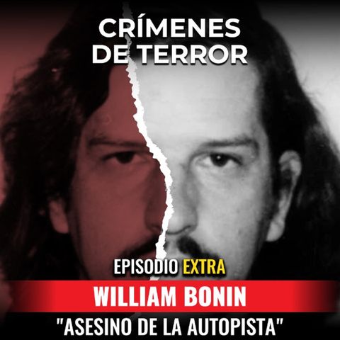 EXTRA: William Bonin "Asesino de la autopista"