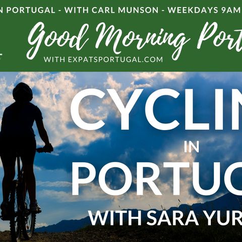 Cycling in Portugal with Sara Yurman on The Good Morning Portugal! Show