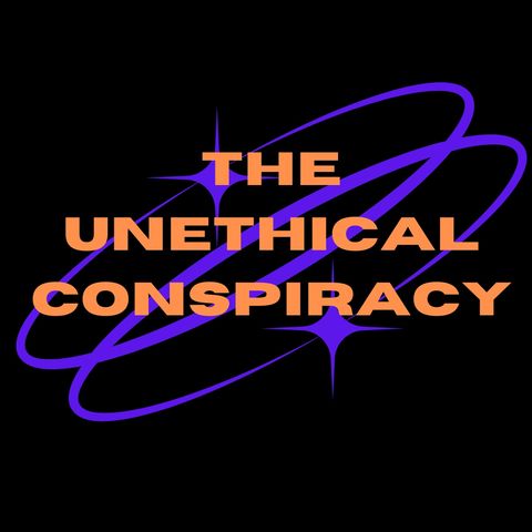 Unethical Conspiracy