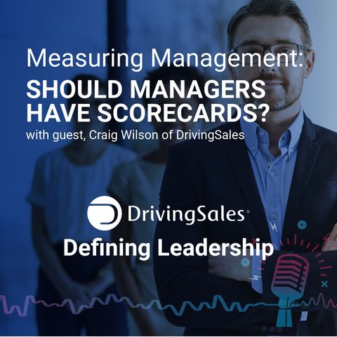 Measuring Management: Should Managers have Scorecards?