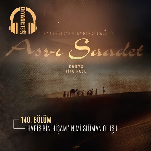 140. Bölüm Asr-ı Saadet Radyo Tiyatrosu - Haris Bin Hişam’ın Müslüman Oluşu