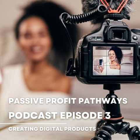 Podcast Episode 3 Creating Digital Products