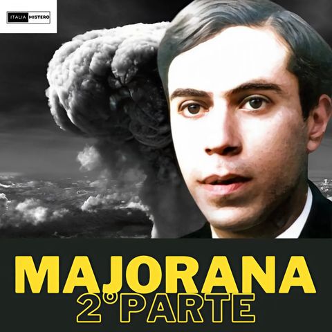 Ettore Majorana (2°parte)