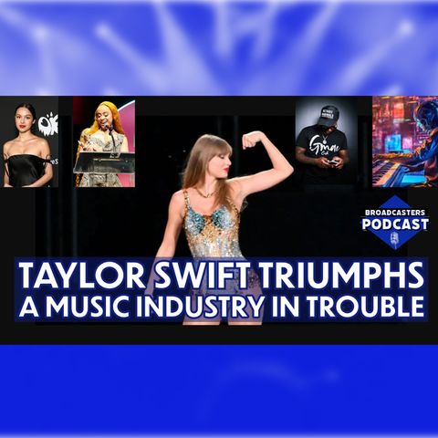 Taylor Swift Triumphs A Music Industry In Trouble (ep.290)