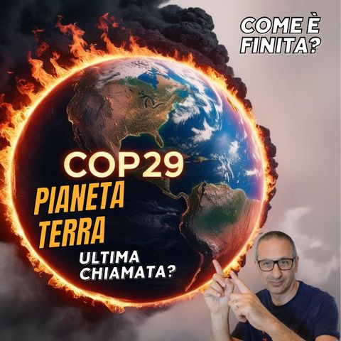 La COP29 si è conclusa, con che risultati?