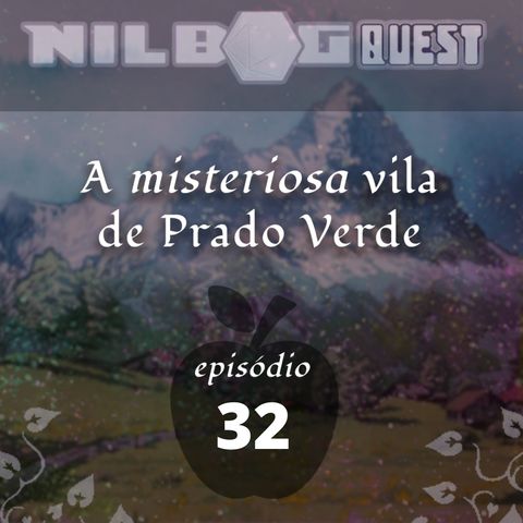 A Misteriosa Vila de Prado Verde - Episódio 32