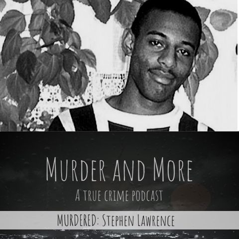 MURDERED: Stephen Lawrence