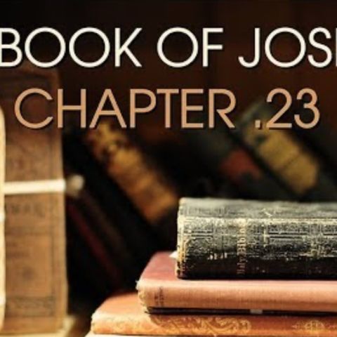 Joshua chapter 23 & 24