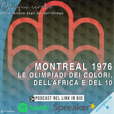 Montreal 1976 - Le Olimpiadi dei colori, dell’Africa e del 10