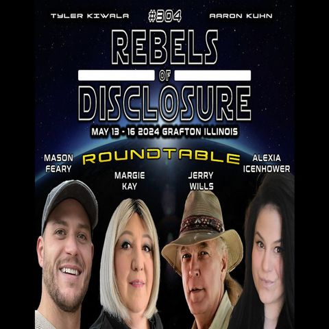 EP 304 | REBELS OF DISCLOSURE ROUNDTABLE - Portal To The Future