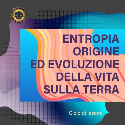 Guido Chelazzi - Entropia, origine ed evoluzione della vita