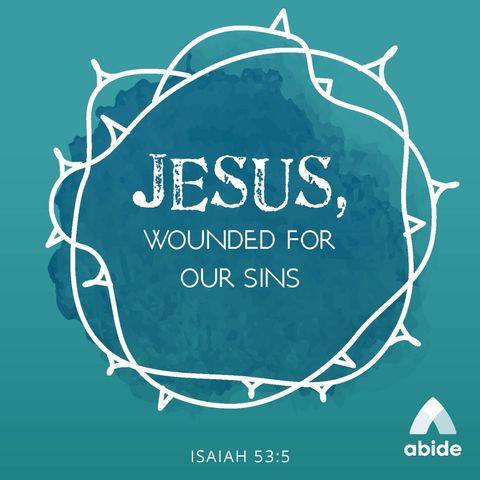 Wounded For Our Sins