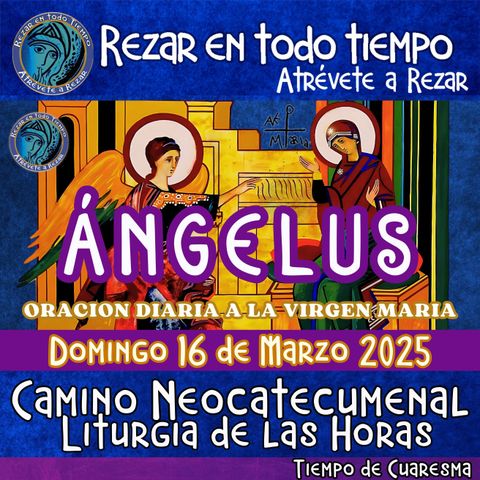 ANGELUS DE HOY DOMINGO 16 DE MARZO 2025, 🙏ORACION A NUESTRA MADRE 🌹LA VIRGEN MARIA 🙏. TIEMPO DE CUARESMA